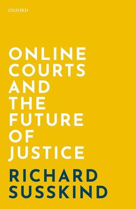 Susskind | Online Courts and the Future of Justice | Buch | 978-0-19-883836-4 | sack.de
