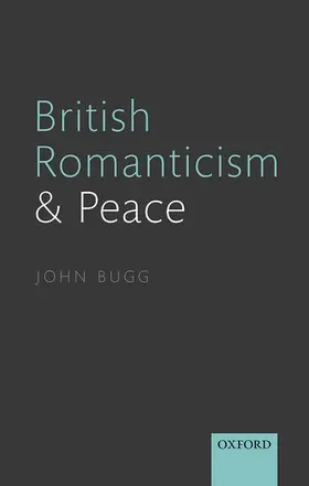 Bugg |  British Romanticism and Peace | Buch |  Sack Fachmedien