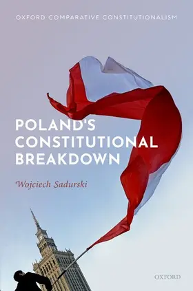 Sadurski |  Poland's Constitutional Breakdown | Buch |  Sack Fachmedien