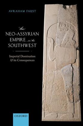 Faust | The Neo-Assyrian Empire in the Southwest | Buch | 978-0-19-884163-0 | sack.de