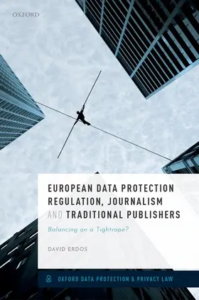 Erdos |  European Data Protection Regulation, Journalism, and Traditional Publishers | Buch |  Sack Fachmedien