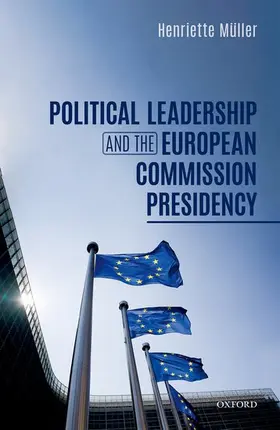 Müller |  Political Leadership and the European Commission Presidency | Buch |  Sack Fachmedien