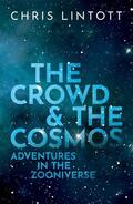 Lintott |  The Crowd and the Cosmos: Adventures in the Zooniverse | Buch |  Sack Fachmedien