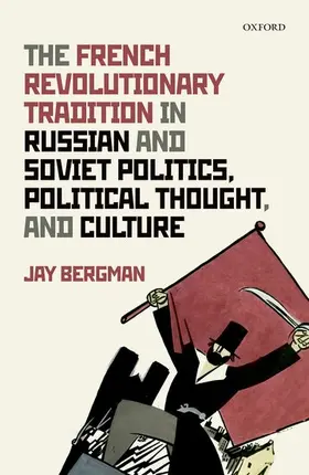 Bergman |  French Revolutionary Tradition in Russian and Soviet Politics, Political Thought, and Culture | Buch |  Sack Fachmedien