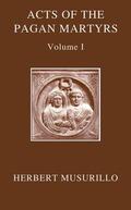 Musurillo |  The Acts of the Pagan Martyrs, Volume I: ACTA Alexandrinorum | Buch |  Sack Fachmedien