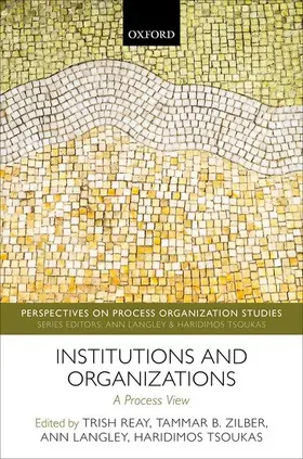 Reay / Zilber / Langley |  Institutions and Organizations | Buch |  Sack Fachmedien