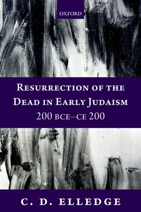 Elledge |  Resurrection of the Dead in Early Judaism, 200 Bce-Ce 200 | Buch |  Sack Fachmedien
