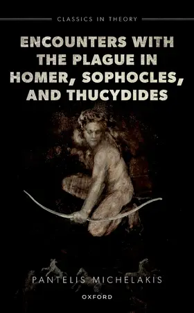 Michelakis |  Encounters with the Plague in Homer, Sophocles, and Thucydides | Buch |  Sack Fachmedien