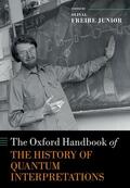 Freire Jr / Bacciagaluppi / Darrigol |  The Oxford Handbook of the History of Quantum Interpretations | Buch |  Sack Fachmedien