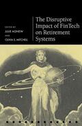 Agnew / Mitchell |  The Disruptive Impact of Fintech on Retirement Systems | Buch |  Sack Fachmedien