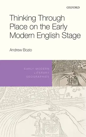 Bozio |  Thinking Through Place on the Early Modern English Stage | Buch |  Sack Fachmedien