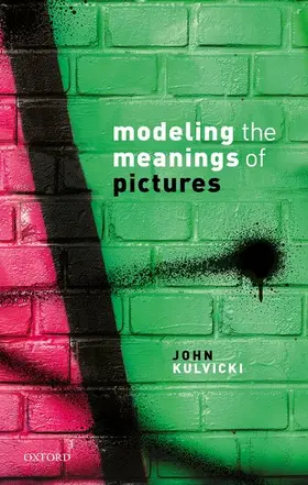 Kulvicki |  Modeling Meanings of Pictures C | Buch |  Sack Fachmedien
