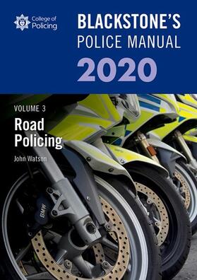 Watson | Blackstone's Police Manuals Volume 3: Road Policing 2020 | Buch | 978-0-19-884826-4 | sack.de