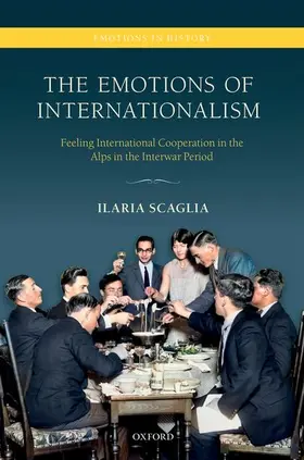 Scaglia | Emotions of Internationalism | Buch | 978-0-19-884832-5 | www.sack.de