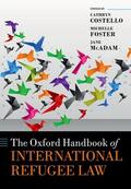 Costello / Foster / McAdam |  The Oxford Handbook of International Refugee Law | Buch |  Sack Fachmedien