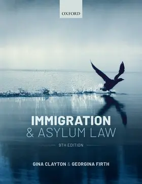 Clayton / Firth | IMMIGRATION & ASYLUM LAW 9E P | Buch | 978-0-19-884893-6 | www.sack.de