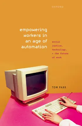 Parr |  Empowering Workers in an Age of Automation | Buch |  Sack Fachmedien