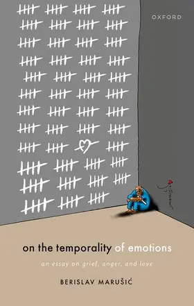 Marušic | On the Temporality of Emotions | Buch | 978-0-19-885116-5 | www.sack.de