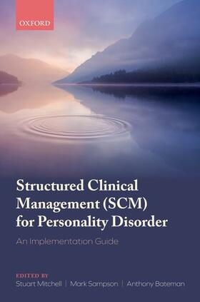 Mitchell / Sampson / Bateman |  Structured Clinical Management (Scm) for Personality Disorder | Buch |  Sack Fachmedien