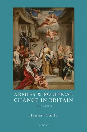 Smith | Armies and Political Change in Britain, 1660-1750 | Buch | 978-0-19-885199-8 | www.sack.de