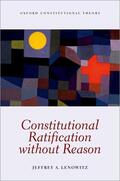 Lenowitz |  Constitutional Ratification Without Reason | Buch |  Sack Fachmedien