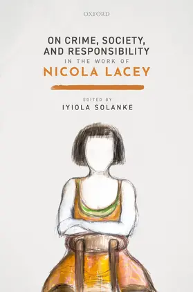 Solanke |  On Crime, Society, and Responsibility in the Work of Nicola Lacey | Buch |  Sack Fachmedien
