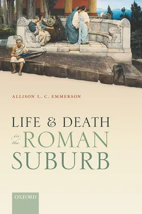 Emmerson |  LIFE AND DEATH IN THE ROMAN SUBURB C | Buch |  Sack Fachmedien