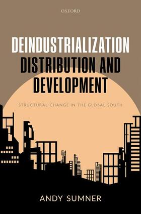 Sumner | Deindustrialization, Distribution, and Development | Buch | 978-0-19-885300-8 | sack.de