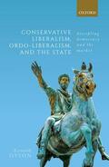 Dyson |  Conservative Liberalism, Ordo-Liberalism, and the State | Buch |  Sack Fachmedien