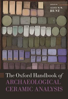 Hunt | The Oxford Handbook of Archaeological Ceramic Analysis | Buch | 978-0-19-885444-9 | sack.de