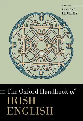 Hickey | The Oxford Handbook of Irish English | Buch | 978-0-19-885615-3 | sack.de