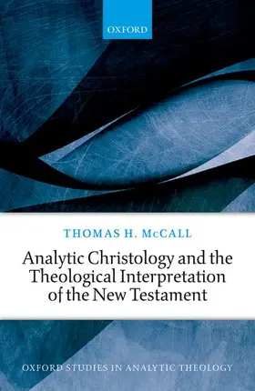 McCall |  Analytic Christology and the Theological Interpretation of the New Testament | Buch |  Sack Fachmedien