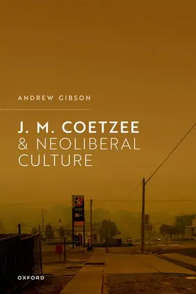 Gibson |  J.M. Coetzee and Neoliberal Culture | Buch |  Sack Fachmedien