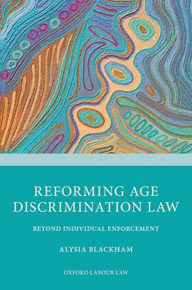 Blackham | Reforming Age Discrimination Law | Buch | 978-0-19-885928-4 | sack.de