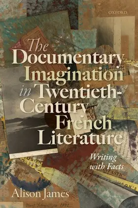 James |  The Documentary Imagination in Twentieth-Century French Literature | Buch |  Sack Fachmedien