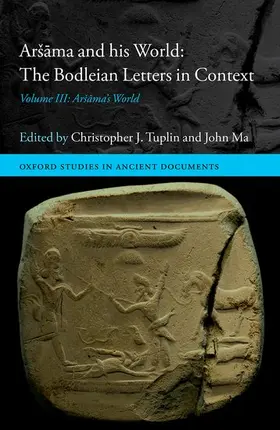 Tuplin / Ma |  Ars&#257;ma and His World: The Bodleian Letters in Context | Buch |  Sack Fachmedien