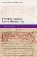 Morton |  Byzantine Religious Law in Medieval Italy | Buch |  Sack Fachmedien