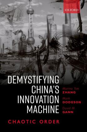 Zhang / Dodgson / Gann | Demystifying China's Innovation Machine | Buch | 978-0-19-886117-1 | sack.de