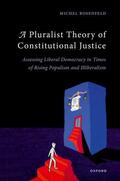 Rosenfeld |  A Pluralist Theory of Constitutional Justice | Buch |  Sack Fachmedien