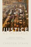Stahn |  Justice as Message | Buch |  Sack Fachmedien