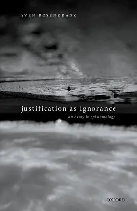 Rosenkranz |  Justification as Ignorance | Buch |  Sack Fachmedien