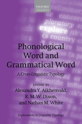 Aikhenvald / Dixon / White |  Phonological Word and Grammatical Word | Buch |  Sack Fachmedien