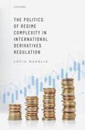 Quaglia |  The Politics of Regime Complexity in International Derivatives Regulation | Buch |  Sack Fachmedien