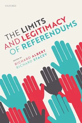 Albert / Stacey | The Limits and Legitimacy of Referendums | Buch | 978-0-19-886764-7 | sack.de