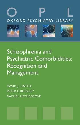 Castle / Buckley / Upthegrove |  Schizophrenia and Psychiatric Comorbidities | Buch |  Sack Fachmedien