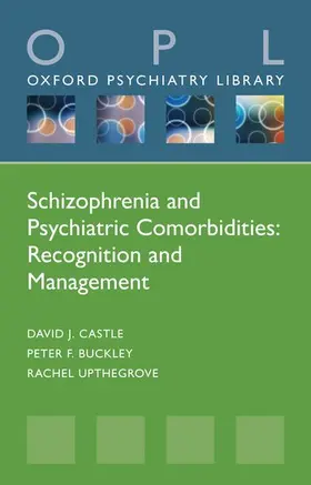 Castle / Buckley / Upthegrove |  Schizophrenia and Psychiatric Comorbidities | Buch |  Sack Fachmedien