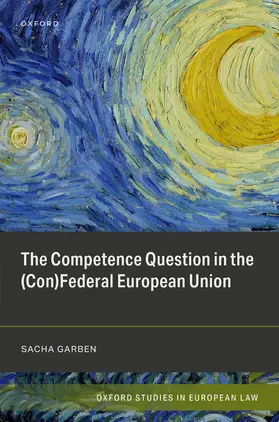 Garben |  The Competence Question in the (Con)Federal European Union | Buch |  Sack Fachmedien