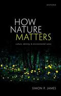 James |  How Nature Matters | Buch |  Sack Fachmedien