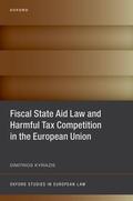 Kyriazis |  Fiscal State Aid Law and Harmful Tax Competition in the European Union | Buch |  Sack Fachmedien