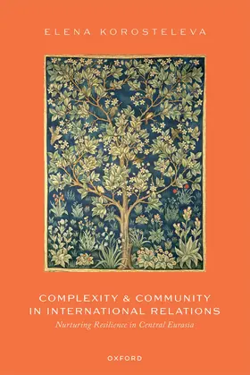 Korosteleva |  Complexity and Community in International Relations | Buch |  Sack Fachmedien